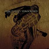 ZeroCrowd : Dark Flood - Zero Crowd Split